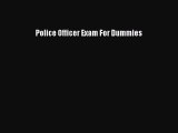 Ebook Police Officer Exam For Dummies Read Full Ebook