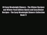 PDF 30 Easy Weeknight Dinners - The Winter Recipes and Winter Food Edition (Quick and Easy