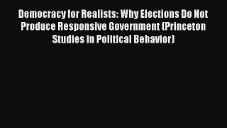 Book Democracy for Realists: Why Elections Do Not Produce Responsive Government (Princeton