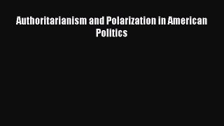 Ebook Authoritarianism and Polarization in American Politics Read Full Ebook