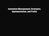 Download Innovation Management: Strategies Implementation and Profits Ebook Free