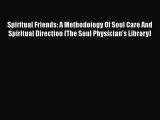 [Read book] Spiritual Friends: A Methodology Of Soul Care And Spiritual Direction (The Soul