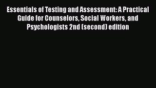 [Read book] Essentials of Testing and Assessment: A Practical Guide for Counselors Social Workers