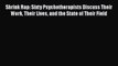 [Read book] Shrink Rap: Sixty Psychotherapists Discuss Their Work Their Lives and the State