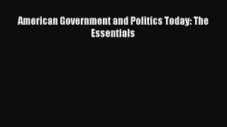 Ebook American Government and Politics Today: The Essentials Read Full Ebook