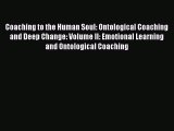 [Read book] Coaching to the Human Soul: Ontological Coaching and Deep Change: Volume II: Emotional