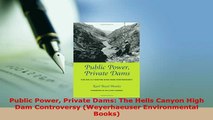 PDF  Public Power Private Dams The Hells Canyon High Dam Controversy Weyerhaeuser Download Full Ebook