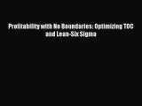 Download Profitability with No Boundaries: Optimizing TOC and Lean-Six Sigma PDF Online
