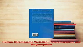 Download  Human Chromosome Variation Heteromorphism and Polymorphism Read Online