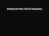 Download Working the Plate: The Eric Gregg Story  Read Online
