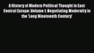 Ebook A History of Modern Political Thought in East Central Europe: Volume I: Negotiating Modernity