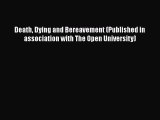 [Read book] Death Dying and Bereavement (Published in association with The Open University)