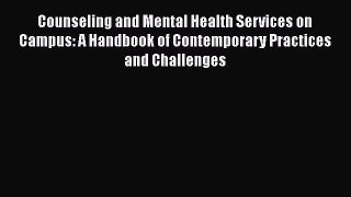 [Read book] Counseling and Mental Health Services on Campus: A Handbook of Contemporary Practices