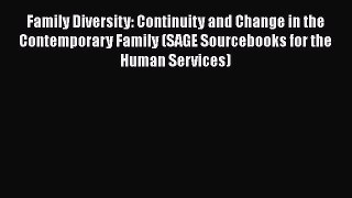 [Read book] Family Diversity: Continuity and Change in the Contemporary Family (SAGE Sourcebooks