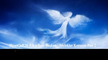 iSyanQaR26 - Melekler Korusun Part 2 (Yeni Track)