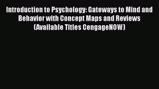 [Read book] Introduction to Psychology: Gateways to Mind and Behavior with Concept Maps and