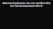 Book American Conspiracies: Lies Lies and More Dirty Lies That the Government Tells Us Read