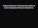 Book Culling the Masses: The Democratic Origins of Racist Immigration Policy in the Americas
