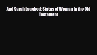 [PDF] And Sarah Laughed: Status of Woman in the Old Testament Download Full Ebook