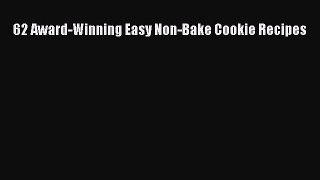 PDF 62 Award-Winning Easy Non-Bake Cookie Recipes  EBook