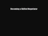 Download Becoming a Skilled Negotiator PDF Free