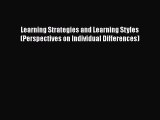 [Read book] Learning Strategies and Learning Styles (Perspectives on Individual Differences)