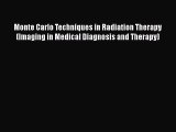 [Read book] Monte Carlo Techniques in Radiation Therapy (Imaging in Medical Diagnosis and Therapy)