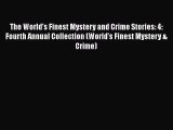 [Read Book] The World's Finest Mystery and Crime Stories: 4: Fourth Annual Collection (World's