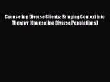 [Read book] Counseling Diverse Clients: Bringing Context into Therapy (Counseling Diverse Populations)