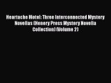 [Read Book] Heartache Motel: Three Interconnected Mystery Novellas (Henery Press Mystery Novella