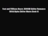 [Read Book] Fast and FURious Bears: BWWM Shifter Romance (Wild Alpha Shifter Mates Book 4)