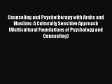 [Read book] Counseling and Psychotherapy with Arabs and Muslims: A Culturally Sensitive Approach
