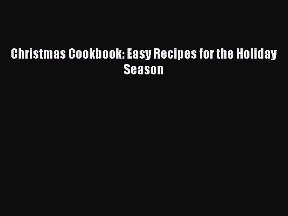 Download Christmas Cookbook: Easy Recipes for the Holiday Season  Read Online