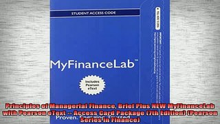 READ book  Principles of Managerial Finance Brief Plus NEW MyFinanceLab with Pearson eText  Access Full Free