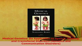 PDF  Medical Genetics Its Application to Speech Hearing and Craniofacial Disorders Genetics Read Full Ebook
