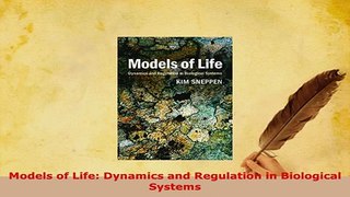 PDF  Models of Life Dynamics and Regulation in Biological Systems Download Online