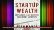 READ book  Startup Wealth How the Best Angel Investors Make Money in Startups Full Ebook Online Free