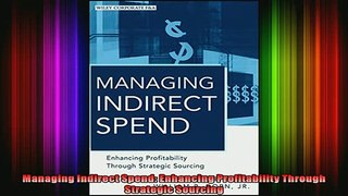 READ book  Managing Indirect Spend Enhancing Profitability Through Strategic Sourcing Full EBook