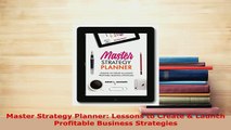 Download  Master Strategy Planner Lessons to Create  Launch Profitable Business Strategies Free Books