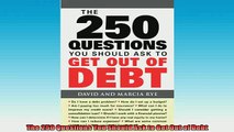 FREE PDF  The 250 Questions You Should Ask to Get Out of Debt  DOWNLOAD ONLINE