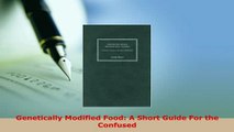 Download  Genetically Modified Food A Short Guide For the Confused Download Full Ebook