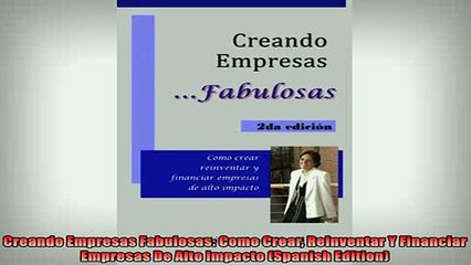 READ book  Creando Empresas Fabulosas Como Crear Reinventar Y Financiar Empresas De Alto Impacto READ ONLINE