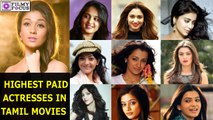 Top Most Highest Paid Actresses in Tamil Movies | filmyfocus.com