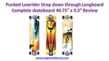Punked Lowrider Drop Down Through Longboard Complete Skateboard Review