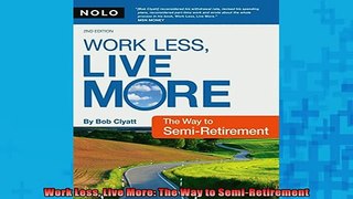 FREE PDF  Work Less Live More The Way to SemiRetirement  DOWNLOAD ONLINE