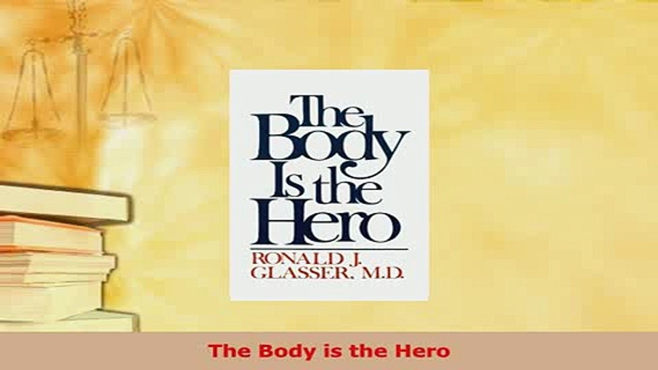PDF  The Body is the Hero Download Online