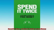 FREE PDF  Spend It Twice a Retirees Guide to Free Money  DOWNLOAD ONLINE