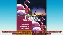 READ book  Choose Florida for Retirement 2nd Retirement Discoveries for Every Budget Choose  FREE BOOOK ONLINE
