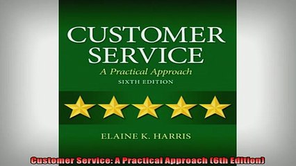 EBOOK ONLINE  Customer Service A Practical Approach 6th Edition  FREE BOOOK ONLINE