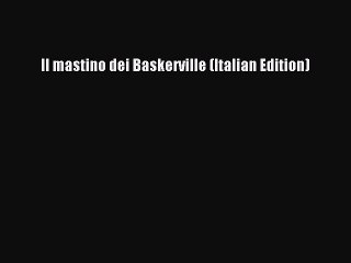[PDF] Il mastino dei Baskerville (Italian Edition) [Download] Online